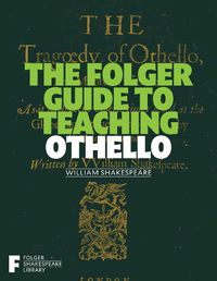 Cover image for The Folger Guide to Teaching Othello
