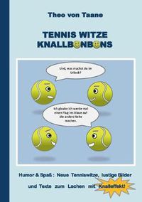 Cover image for Tennis Witze Knallbonbons - Humor & Spass: Neue Tenniswitze, lustige Bilder und Texte zum Lachen mit Knalleffekt