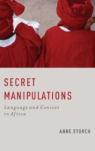 Cover image for Secret Manipulations: Language and Context in Africa