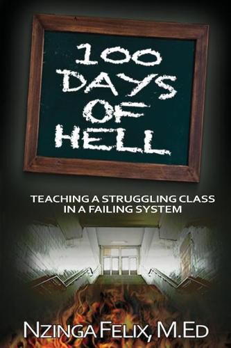 Cover image for 100 Days Of Hell: Teaching A Struggling Class In A Failing System