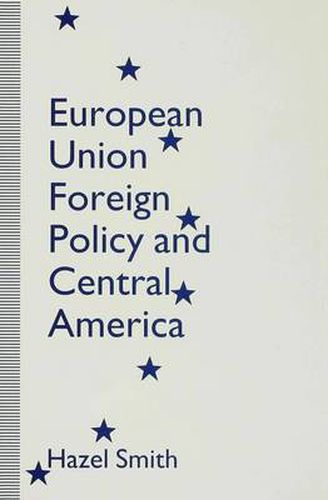 Cover image for European Union Foreign Policy and Central America