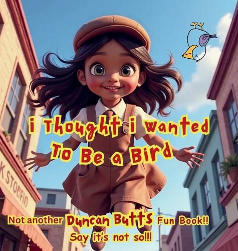 Cover image for i Thought i Wanted To Be a Bird