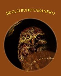 Cover image for BUO, El BUHO SABANERO: Buo, the Burrowing Owl