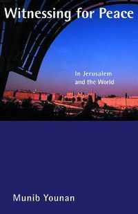 Cover image for Witnessing for Peace: In Jerusalem and the World