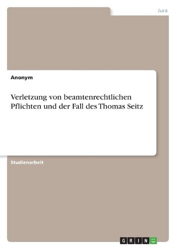 Cover image for Verletzung von beamtenrechtlichen Pflichten und der Fall des Thomas Seitz