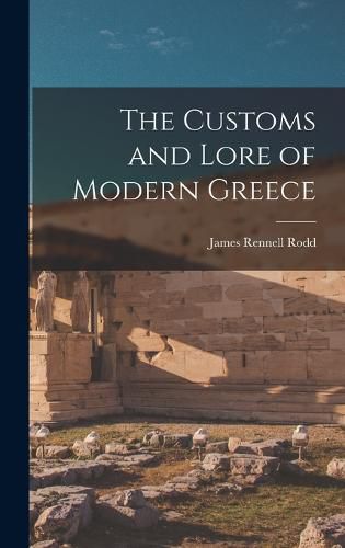 Cover image for The Customs and Lore of Modern Greece