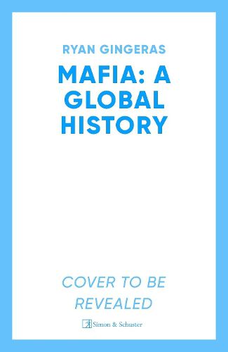 Cover image for Mafia: A Global History