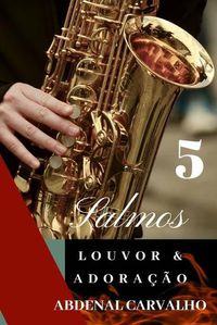 Cover image for Salmos: Louvor e Adoracao - Volume V