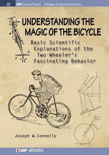 Understanding the Magic of the Bicycle: Basic Scientific Explanations of the Two-Wheeler's fascinating Behavior