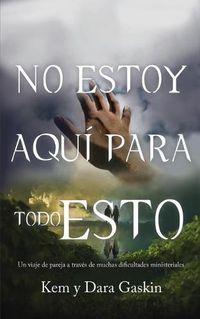 Cover image for No Estoy Aqui Para Todo Esto