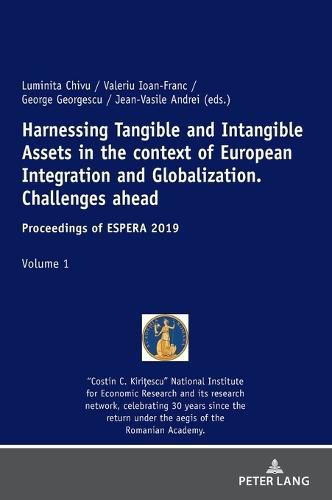 Cover image for Harnessing Tangible and Intangible Assets in the context of European Integration and Globalization: Challenges ahead: Proceedings of ESPERA 2019