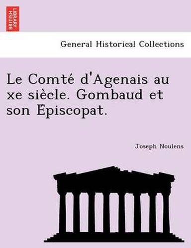 Cover image for Le Comte D'Agenais Au Xe Sie Cle. Gombaud Et Son E Piscopat.