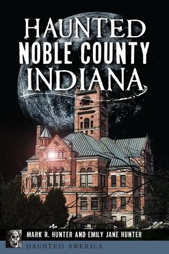 Cover image for Haunted Noble County, Indiana