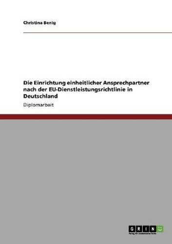 Cover image for Die Einrichtung einheitlicher Ansprechpartner nach der EU-Dienstleistungsrichtlinie in Deutschland