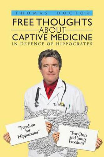 Cover image for Free Thoughts about Captive Medicine