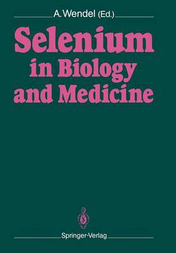 Cover image for Selenium in Biology and Medicine: Proceedings of the 4th International Symposium on Selenium in Biology and Medicine. Held July 18-21, 1988, Tubingen, FRG