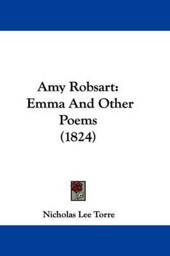Amy Robsart: Emma And Other Poems (1824)