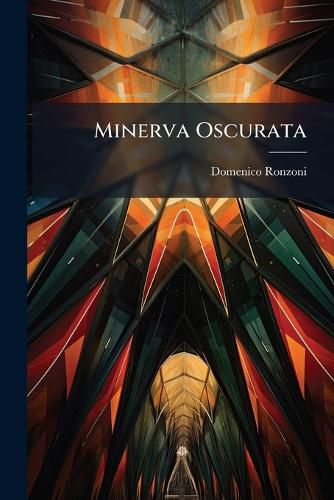 Cover image for Minerva Oscurata: La Topografia Morale Della Divina Commedia
