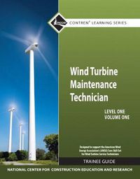 Cover image for Wind Turbine Maintenance Trainee Guide, Level 1, Volume 1