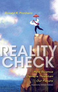 Cover image for Reality Check: How Science Deniers Threaten Our Future