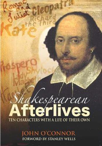 Shakespearean Afterlifes: Ten Characters with a Life of Their Own