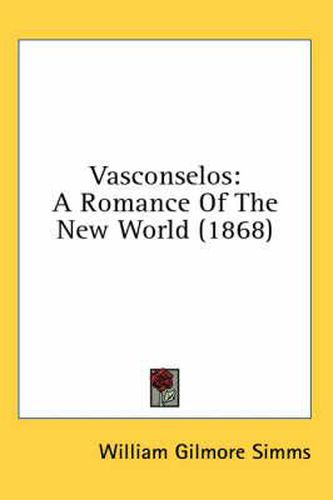 Cover image for Vasconselos: A Romance of the New World (1868)