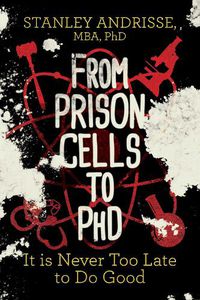 Cover image for From Prison Cells to PhD: It is Never Too Late to Do Good