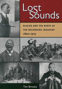 Cover image for Lost Sounds: Blacks and the Birth of the Recording Industry, 1890-1919