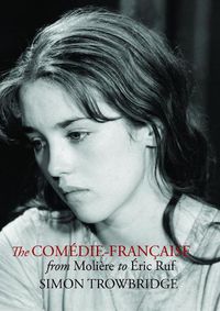 Cover image for The Comedie-Francaise from Moliere to Eric Ruf