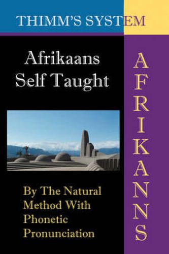 Cover image for Afrikaans Self-taught: By the Natural Method with Phonetic Pronunciation (Thimm's System)