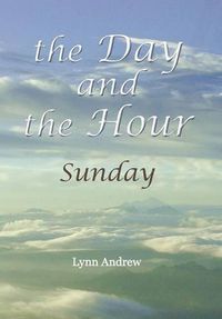 Cover image for The Day and the Hour: Sunday