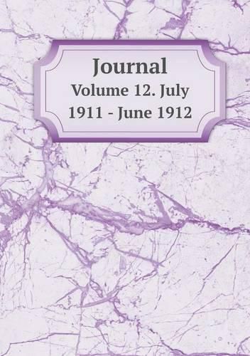 Cover image for Journal Volume 12. July 1911 - June 1912