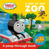 Cover image for Thomas & Friends: A Day at the Zoo a peep-through book