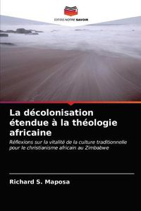 Cover image for La decolonisation etendue a la theologie africaine