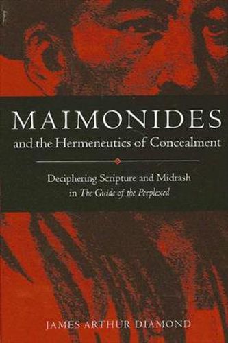 Cover image for Maimonides and the Hermeneutics of Concealment: Deciphering Scripture and Midrash in The Guide of the Perplexed