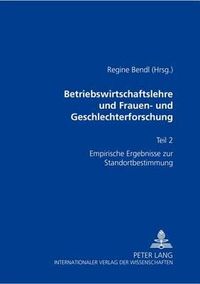 Cover image for Betriebswirtschaftslehre und Frauen- und Geschlechterforschung; Teil 2- Empirische Ergebnisse zur Standortbestimmung