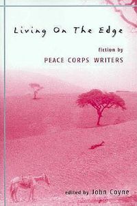 Cover image for Living on the Edge: Fiction by Peace Corps Writers