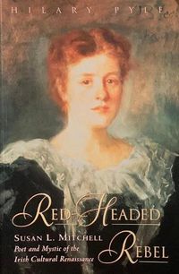Cover image for Red-Headed Rebel Susan L. Mitchell: Poet and Mystic of the Irish Cultural Renaissance