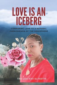 Cover image for Love Is An Iceberg
