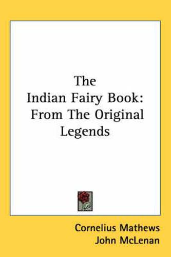 Cover image for The Indian Fairy Book: From the Original Legends