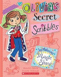 Cover image for The Marvellous Magic Show (Olivia's Secret Scribbles #12)