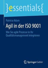 Cover image for Agil in der ISO 9001: Wie Sie agile Prozesse in Ihr Qualitatsmanagement integrieren