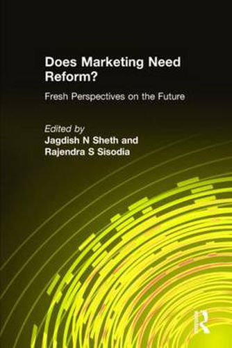 Cover image for Does Marketing Need Reform?: Fresh Perspectives on the Future: Fresh Perspectives on the Future