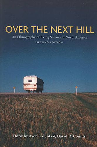 Over the Next Hill: An Ethnography of RVing Seniors in North America