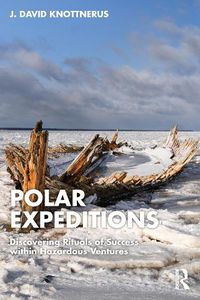 Cover image for Polar Expeditions: Discovering Rituals of Success within Hazardous Ventures