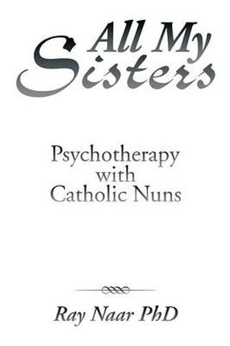 Cover image for All My Sisters: Psychotherapy with Catholic Nuns