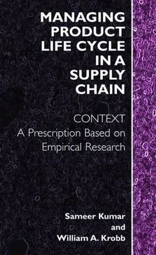 Cover image for Managing Product Life Cycle in a Supply Chain: Context: A Prescription Based on  Empirical Research