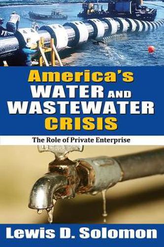 Cover image for America's Water and Wastewater Crisis: The Role of Private Enterprise