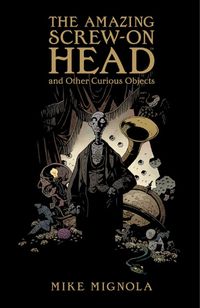 Cover image for The Amazing Screw-on Head And Other Curious Objects