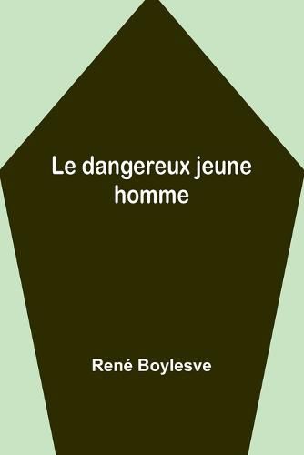 Le dangereux jeune homme